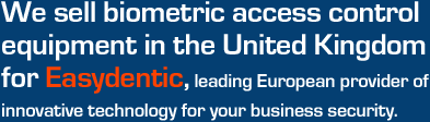 We sell biometric access control equipment in the United Kingdom for Easydentic, leading European provider of innovative technology for your business security.